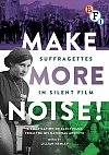 Make More Noise! Suffrafettes in Silent Film